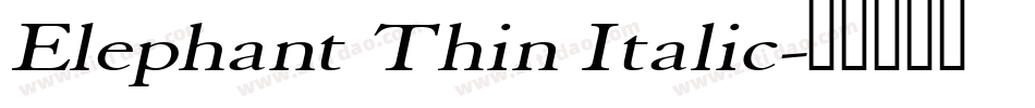 Elephant Thin Italic字体转换
